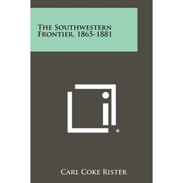 The Southwestern Frontier, 1865-1881 - Paperback