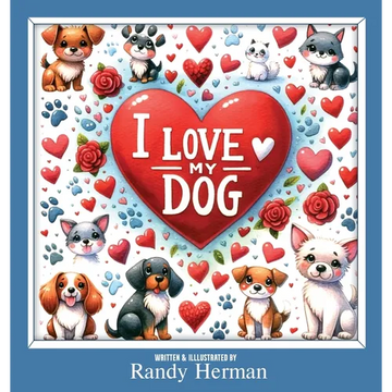 I Love My Dog - Hardcover