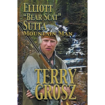 Elliott "Bear Scat" Sutta: Mountain Man - Paperback