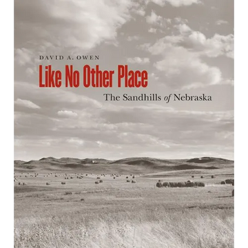 Like No Other Place: The Sandhills of Nebraska - Paperback
