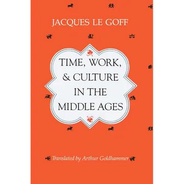 Time, Work, and Culture in the Middle Ages - Paperback