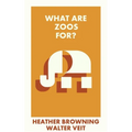 What Are Zoos For?