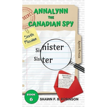 Annalynn the Canadian Spy: Sinister Sister - Hardcover