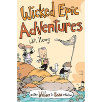 Wicked Epic Adventures: Another Wallace the Brave Collection Volume 3 - Paperback