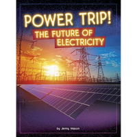Power Trip!: The Future of Electricity - Paperback