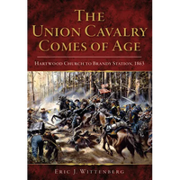 The Union Cavalry Comes of Age: Hartwood Church to Brandy Station, 1863 - Paperback