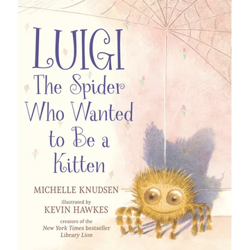 Luigi, the Spider Who Wanted to Be a Kitten: (A Heartwarming Picture Book about Friendship and Self-Acceptance for Kids Ages 4-8) - Hardcover