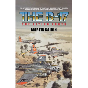 The B-17 - The Flying Forts - Paperback