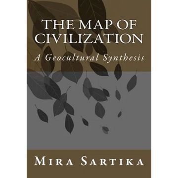 The Map of Civilization: A Geocultural Synthesis - Paperback