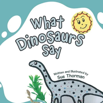 What Dinosaurs Say - Paperback