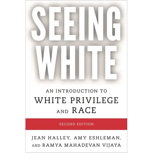 Seeing White: An Introduction to White Privilege and Race
