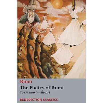 The Poetry of Rumi: The Masnavi -- Book I - Paperback