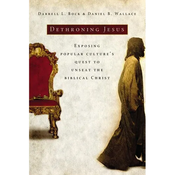 The Dethroning Jesus: Exposing Popular Culture's Quest to Unseat the Biblical Christ - Paperback