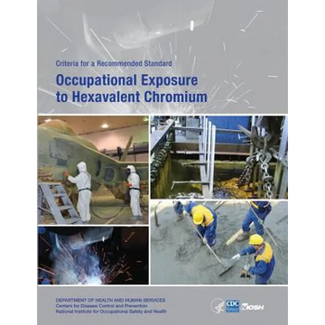 Occupational Exposure to Hexavalent Chromium: Criteria for a Recommended Standard - Paperback