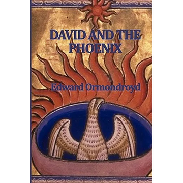 David and the Phoenix: A Classic Children's Fantasy of Magic, Friendship, and Mythical Adventure - Paperback