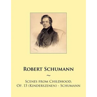 Scenes from Childhood, Op. 15 (Kinderszenen) - Schumann - Paperback