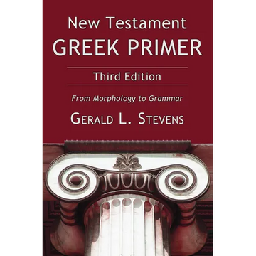New Testament Greek Primer: From Morphology to Grammar - Paperback