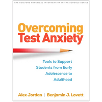 Overcoming Test Anxiety: Tools to Support Students from Early Adolescence to Adulthood - Hardcover