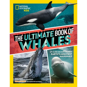 The Ultimate Book of Whales: Up-Close Encounters with Earth's Mightiest Mammals - Hardcover
