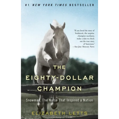 The Eighty-Dollar Champion: Snowman, The Horse That Inspired a Nation