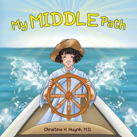 My Middle Path: The Noble Eightfold Path Teaches Kids To Think, Speak, And Act Skillfully - A Guide For Children To Practice in Buddhism! - Paperback