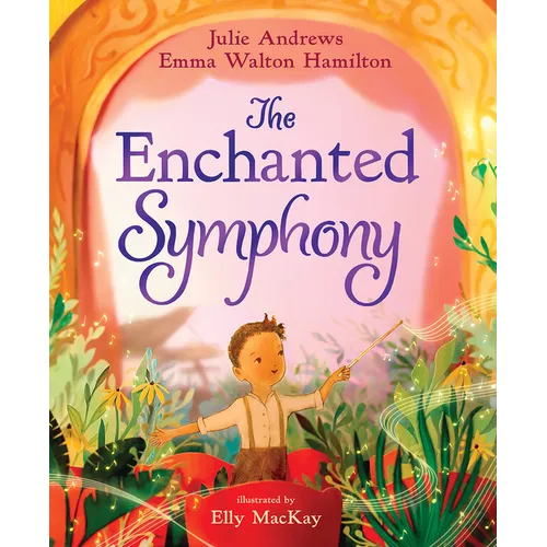 The Enchanted Symphony: A Picture Book