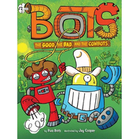The Good, the Bad, and the Cowbots - Paperback