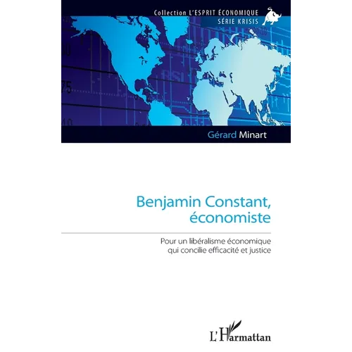 Benjamin Constant, économiste: Pour un libéralisme économique qui concilie efficacité et justice