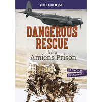 Dangerous Rescue from Amiens Prison: Interactive World War II Missions - Paperback