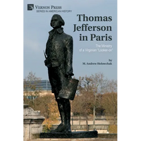 Thomas Jefferson in Paris: The Ministry of a Virginian "Looker-on" - Paperback