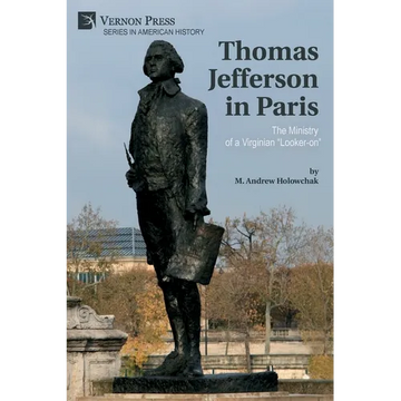 Thomas Jefferson in Paris: The Ministry of a Virginian "Looker-on" - Paperback