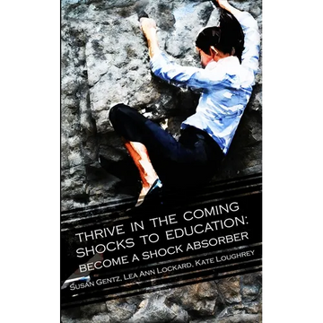 Thrive In The Coming Shocks To Education - Paperback