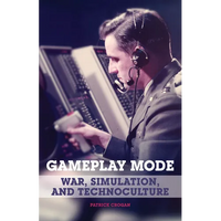 Gameplay Mode: War, Simulation, and Technoculture - Paperback