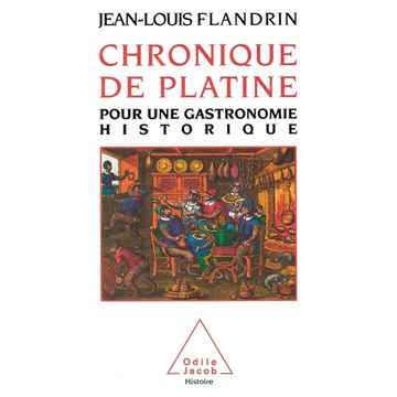 Chronical of the Table: For a Historical Gastronomy / Chronique de Platine: Pour une gastronomie historique - Paperback