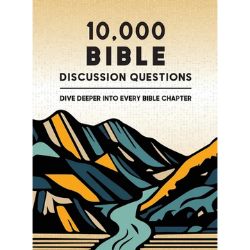 10,000 Bible Discussion Questions: Dive Deeper into Every Bible Chapter - Hardcover