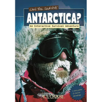 Can You Survive Antarctica?: An Interactive Survival Adventure - Paperback