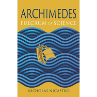 Archimedes: Fulcrum of Science - Hardcover