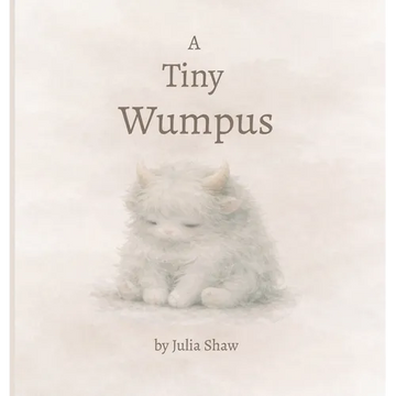 A Tiny Wumpus: a little book about big feelings - Hardcover