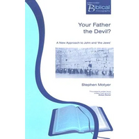 Your Father the Devil?: A New Approach to John and the Jews - Paperback