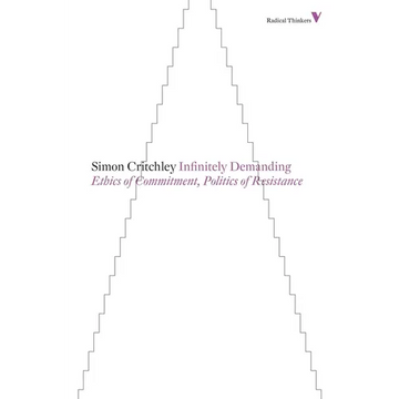 Infinitely Demanding: Ethics of Commitment, Politics of Resistance - Paperback