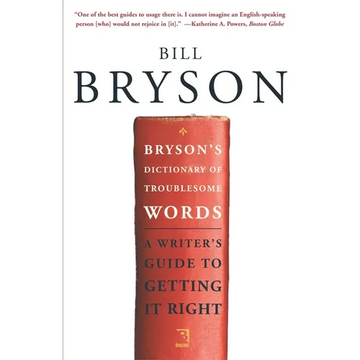 Bryson's Dictionary of Troublesome Words: A Writer's Guide to Getting It Right - Paperback
