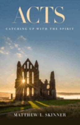 Acts: Catching Up with the Spirit - Paperback