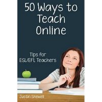 Fifty Ways to Teach Online: Tips for ESL/EFL Teachers - Paperback