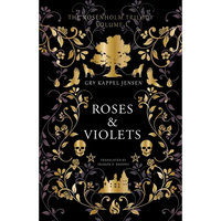 Roseh Roses & Violets: A YA Dark Academia Paranormal Mystery at Rosenholm Academy, a Haunted Nordic Boarding School of Shamanic Trials, Vengeful Spiri - Hardcover