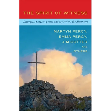 The Spirit of Witness: Liturgies, Prayers, Poems and Reflections for Dissenters - Paperback