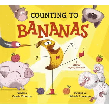 Counting to Bananas: A Mostly Rhyming Fruit Book - Hardcover