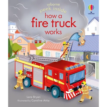Peek Inside How a Fire Truck Works - Board Book