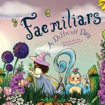 "Fae"miliars: A Difficult Day - Paperback