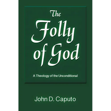 The Folly of God: A Theology of the Unconditional - Paperback