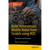 Build Autonomous Mobile Robot from Scratch Using Ros: Simulation and Hardware - Paperback